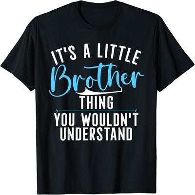 Das ist eine Sache für kleine Brüder, die würdest du nicht verstehen Bruder T-Shirt