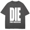 SpringSummer Y2K Die for Success Pattern Printed Cotton Loose Short Sleeve Round Neck Mens and Womens Casual Fashion Tshirt