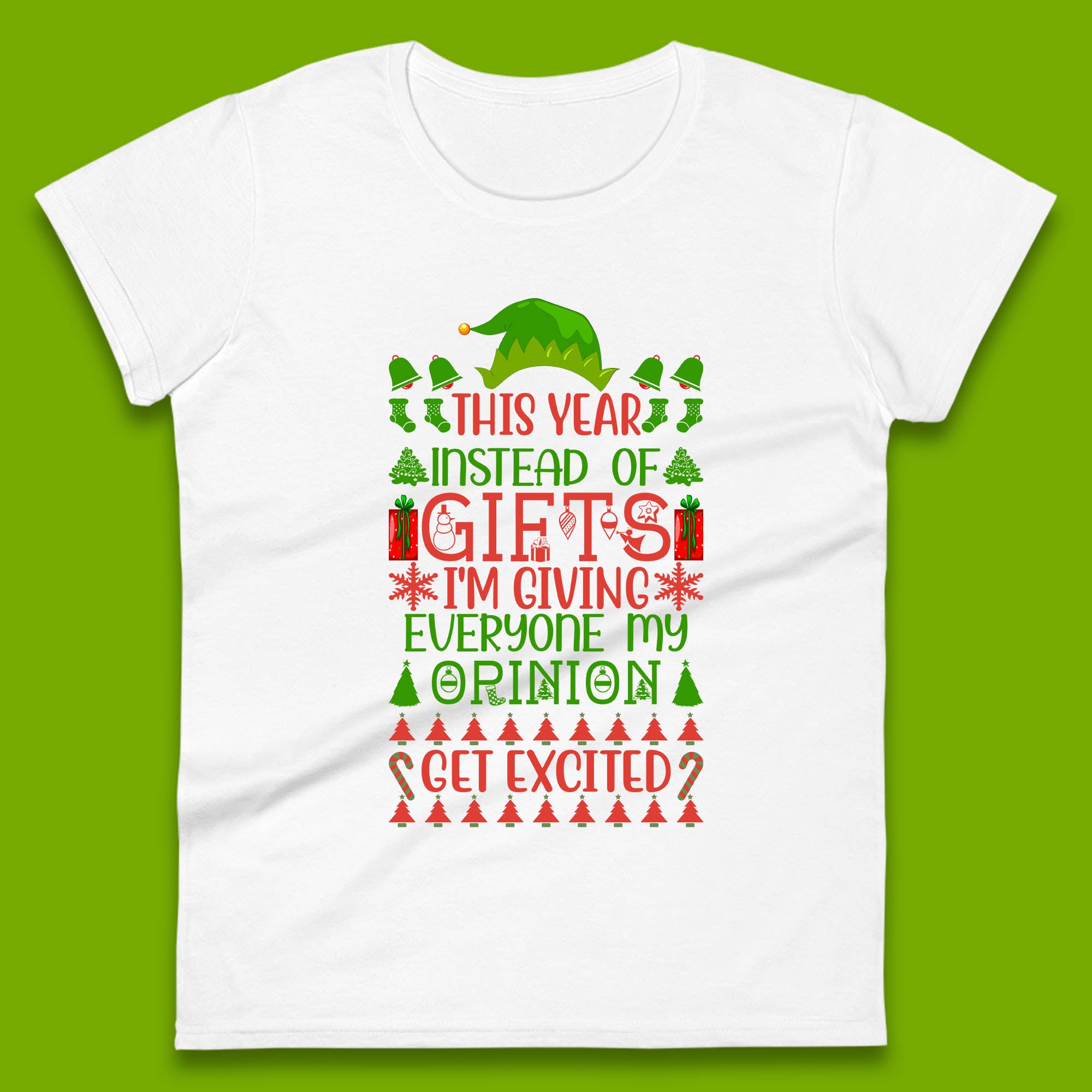 Chirstmas Elf I m Giving Everyone My Opinion Excited Womens T Shirt Mens Tops Tees Unisex 3XL