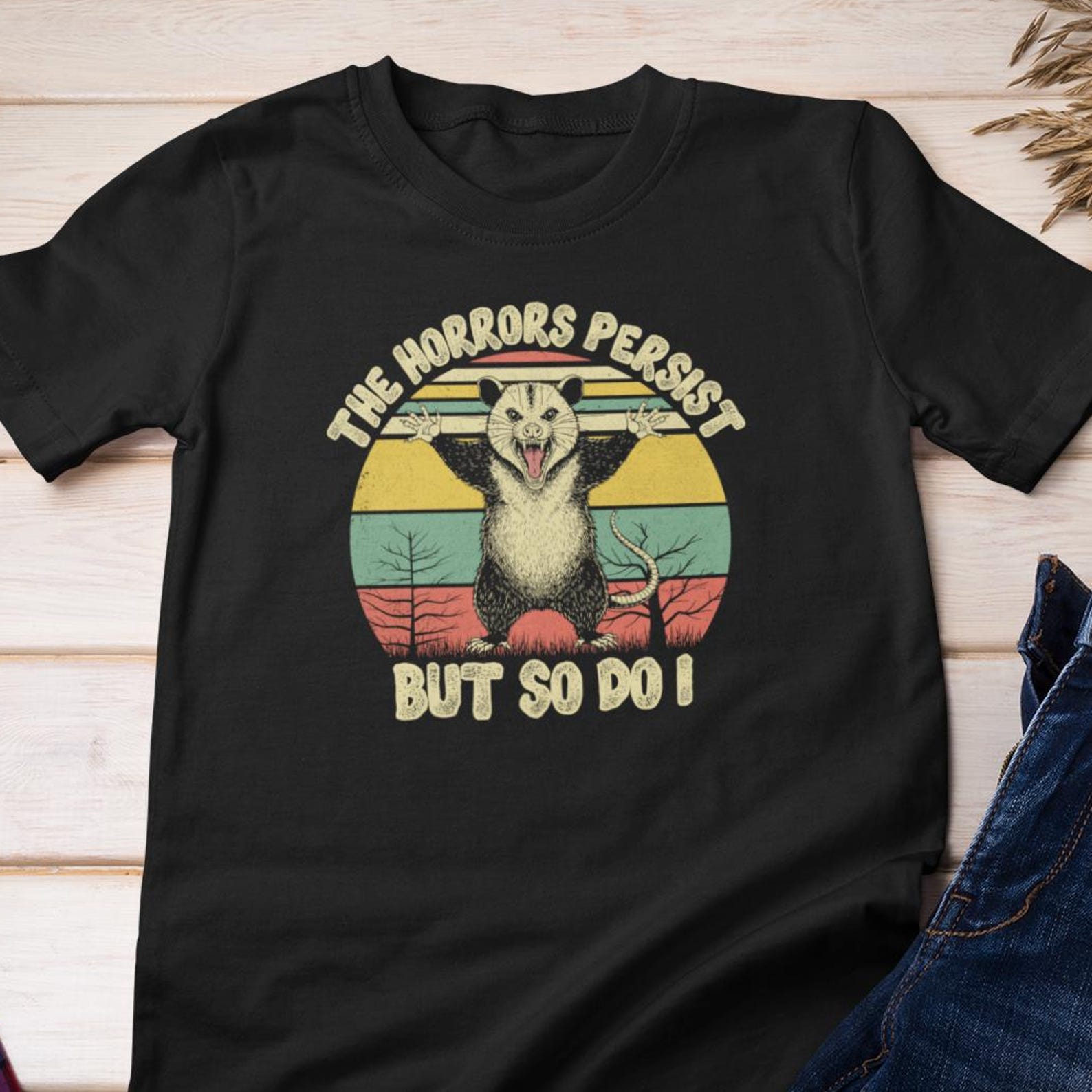 Funny Shirt - The Horrors Persist But So Do I | Opossum Cott onTee XL