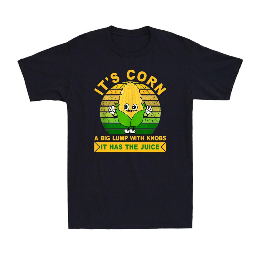 It s Corn A Big Lump With Knobs It Has The Juice Funny Corn Retro Men s T-Shirt S разноцветный