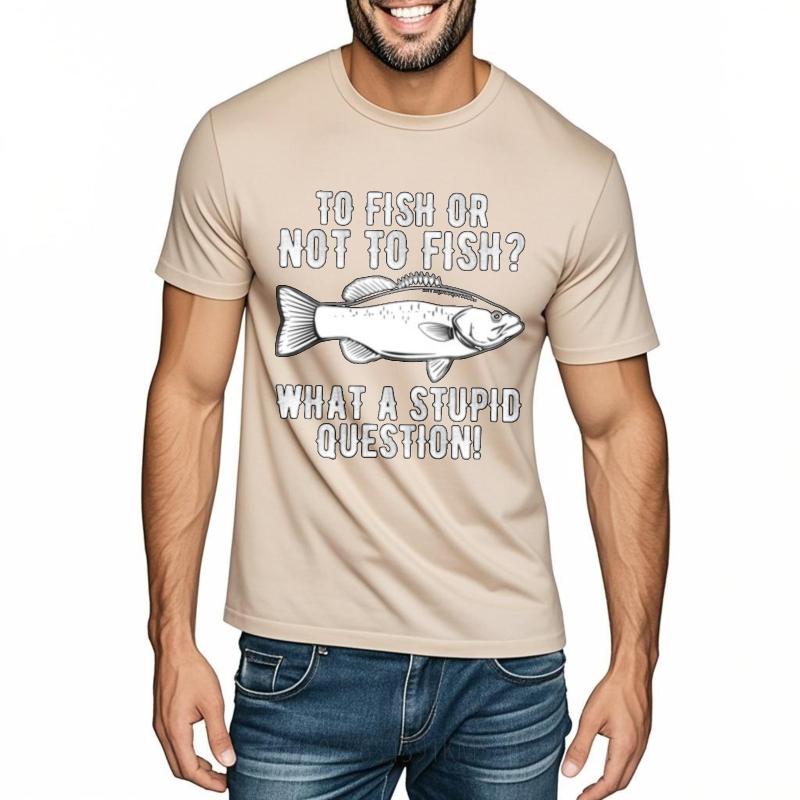 Essential Tee Relaxed Fit Unisex Crew Neck t shirt Fashion To Fish Or Not To Fish What A Stupid Question Hiphop Women tops