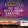 If It Isnt One Thing . . . by Steven F. Havill Hardback Book 9781448311699