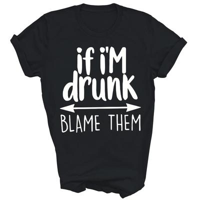Wenn ich betrunken bin, gib ihnen die Schuld Sarkastisches Humorvolles Trinken Unisex Shirt Geschenk