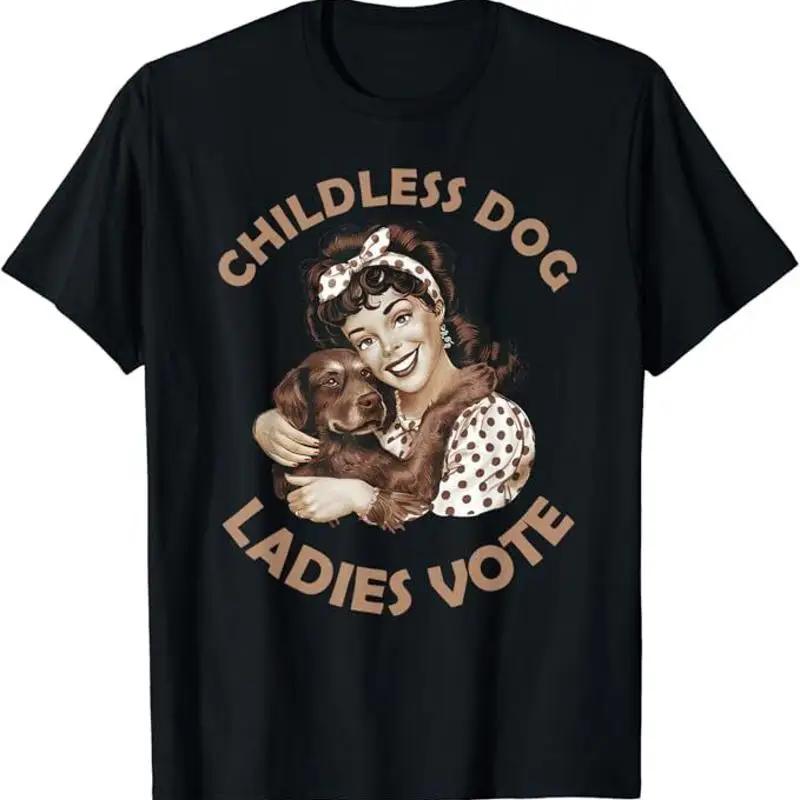 Childless Dog Lady Is Voting Kamala Election Usa 2024 T Shirt