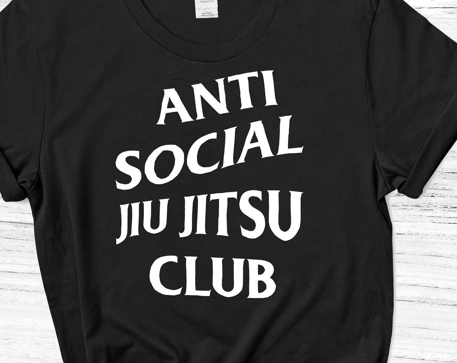 Funny Jiu Jitsu Tshirt, Anti Social Jiu Jitsu Club, BJJ Gift for Students and Instructors 4XL