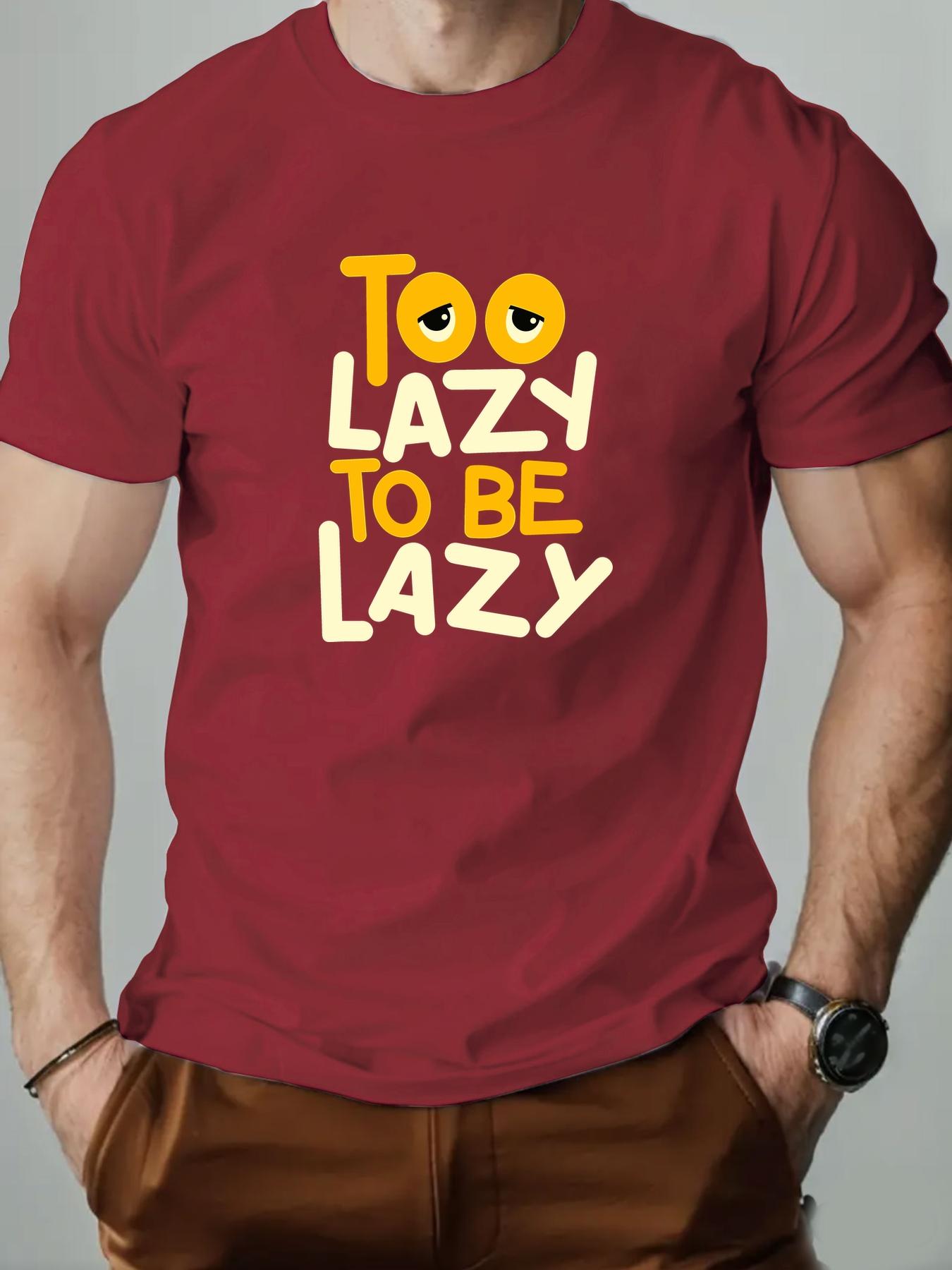 Mens cotton Tshirt TOO LAZY TO BE LAZY summer round neck short sleeve graphic breathable fashion casual Tshirt S