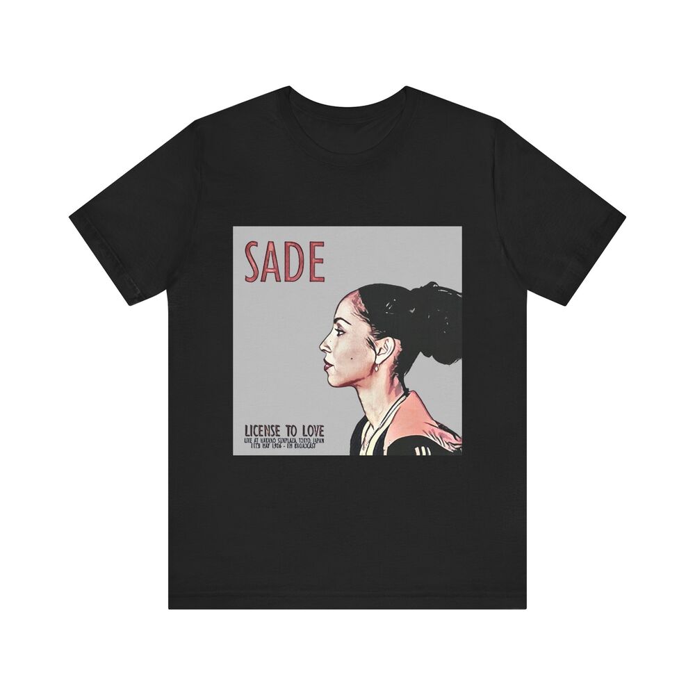 

Sade License To Love Graphic Print Crewneck Unisex Jersey Short Sleeve Tee Shirt XL