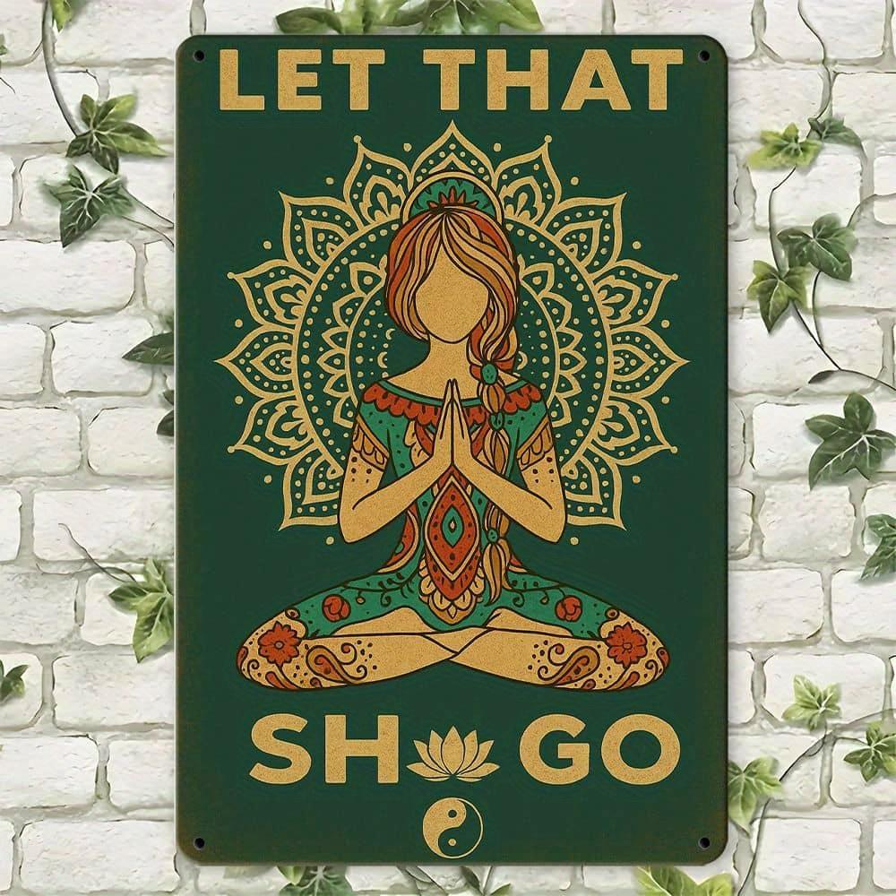 

Let That Sh*t Go inspirational metal sign, 8x12 inch. чистый