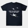When All Else Fails, Call In The Hogs. Funny A10 Thunderbolt (Warthog) Attack Aircraft T-Shirt. Fight Slogan Tee