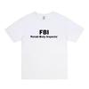 Friends Rachel FBI Female Body Inspector Feminist Print Men's and Women's Short Sleeve T-Shirt