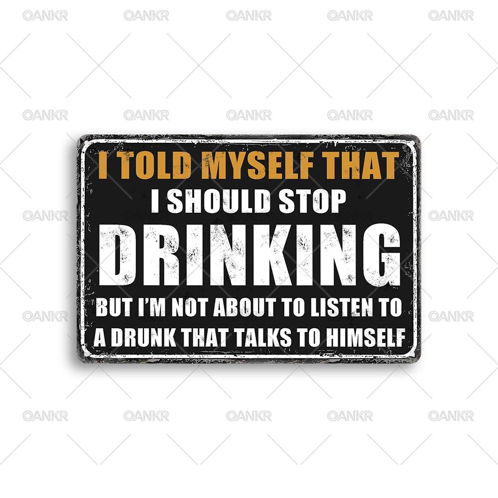 

Vintage Pub Bar Club Decor Poster Metal Tin Sign I Told Myself That I Should Stop Drinking Metal Signs for Backyard Bar Decor 20x30cm
