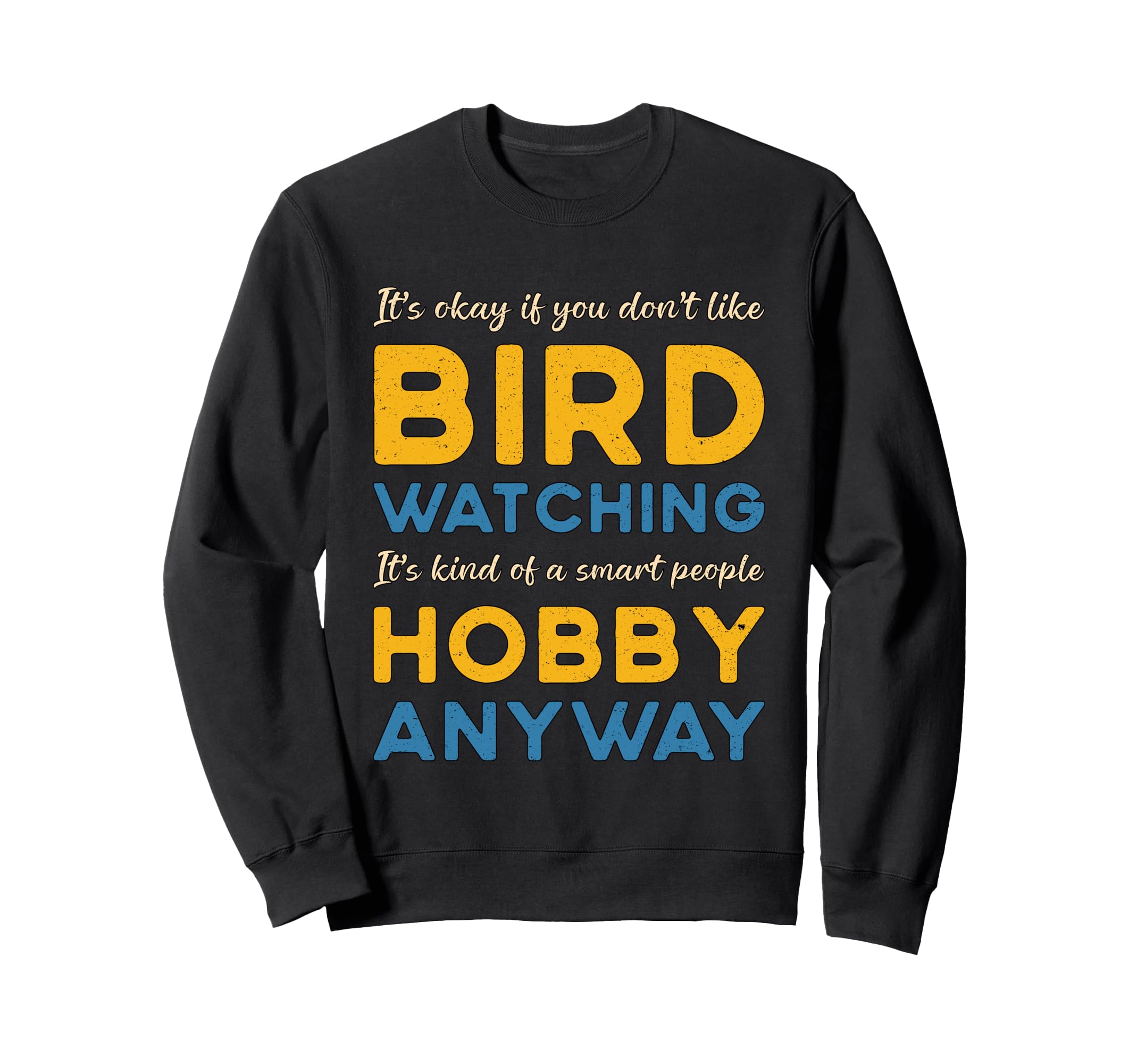 

Birdwatching Hobby Watch Bird Vintage Birdwatcher Sweatshirt