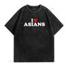 I Love Asians Heart T Shirt Vintage Washed Stretched Homme Slightly Comfortable Unisex Stylish Breathable Designer Clothes