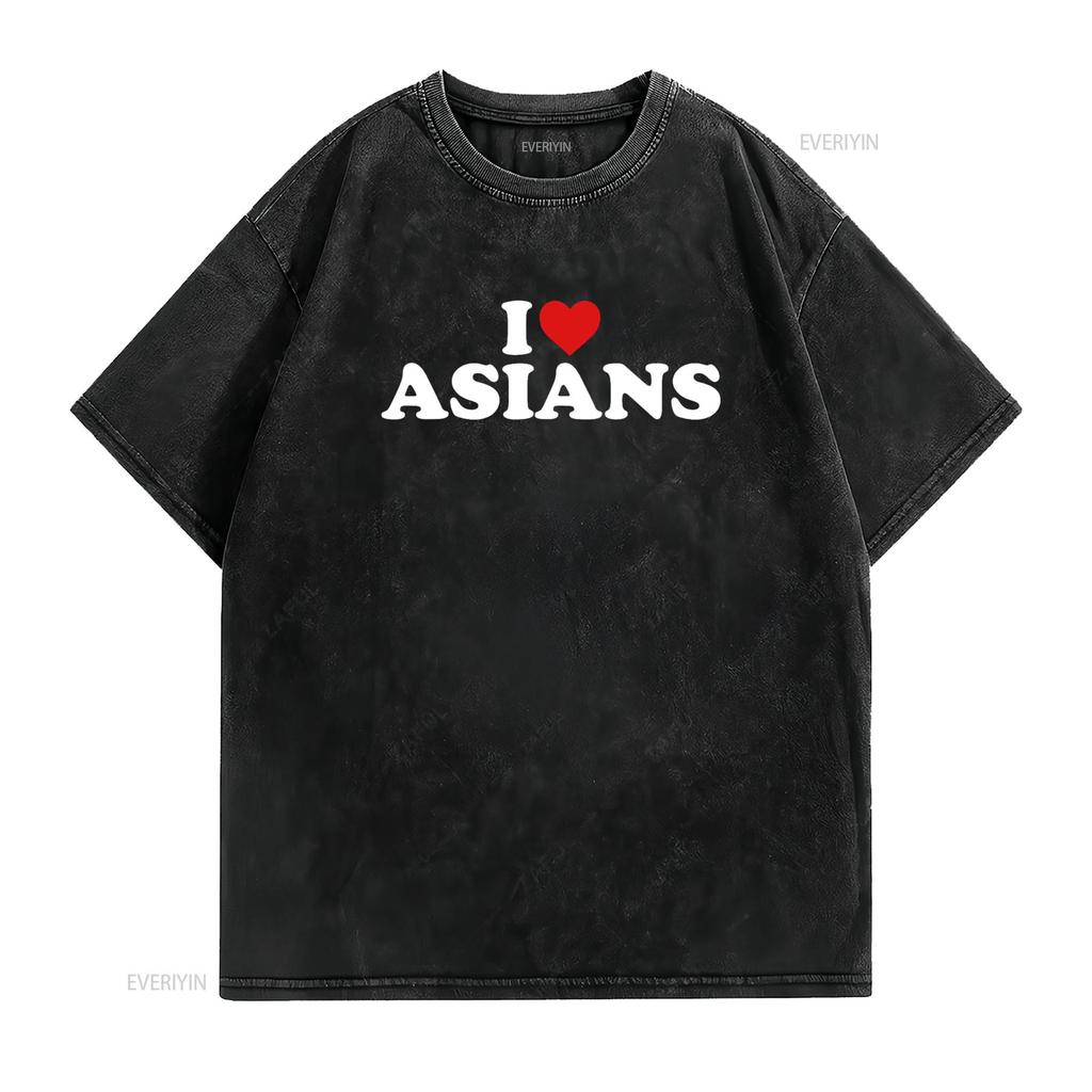 I Love Asians Heart T Shirt Vintage Washed Stretched Homme Slightly Comfortable Unisex Stylish Breathable Designer Clothes