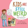 Kids Are Still Weird by Jeffrey Brown Paperback Book 9781681123448