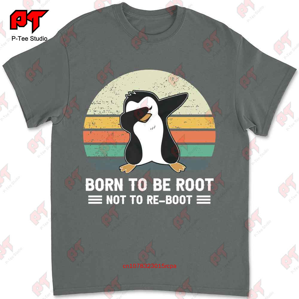 Penguin Born To Be Root Not To Re Boot Tshirt NZK0
