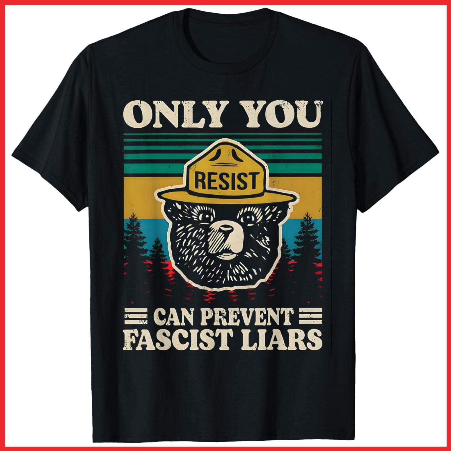 Only You Can Prevent Fascist Liars Resist Black Cotton T-Shirt S-5XL XXL