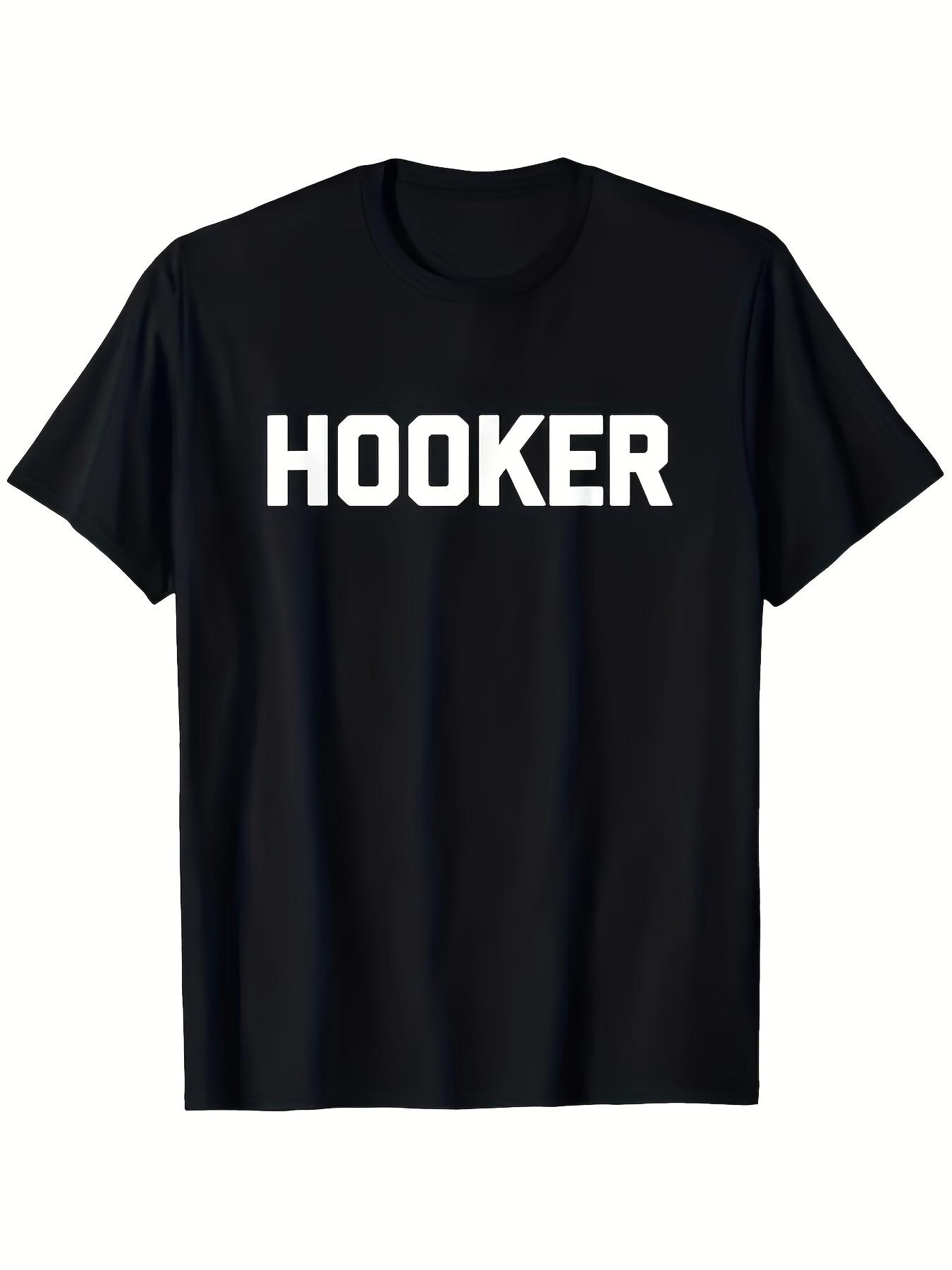 Mens  Womens Funny HOOKER Slogan White TShirt S