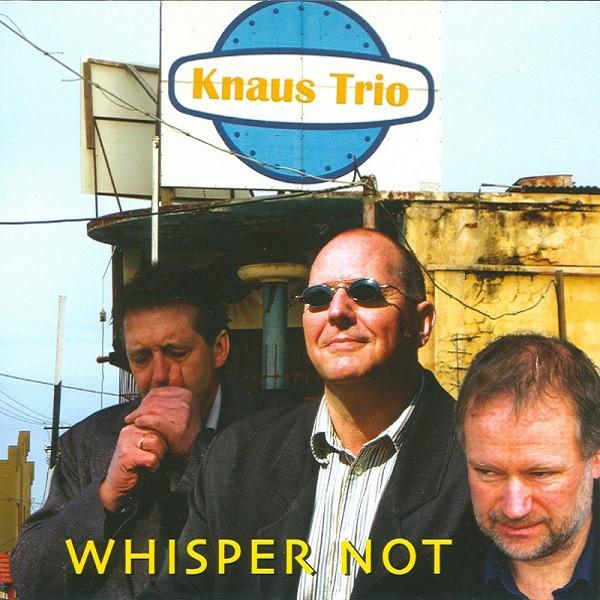 

CD KNAUS TRIO - Whisper Not PJRCD1000 Ponca Jazz Reco 2005 Norway Soul/Funk Used
