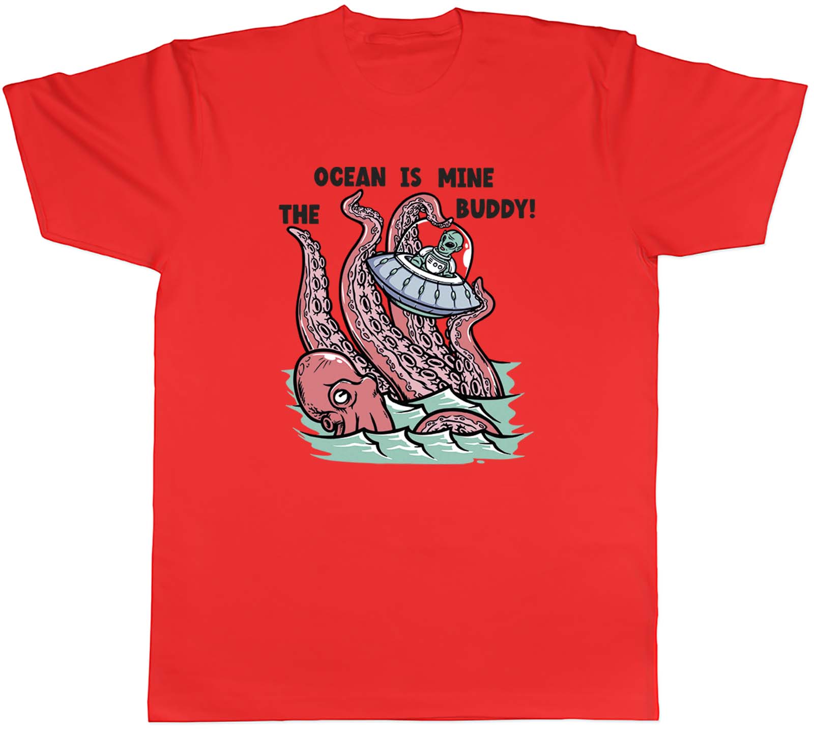 Alien Octopus Unisexs TShirt Funny the Ocean is Mine Buddy Tee Gift S