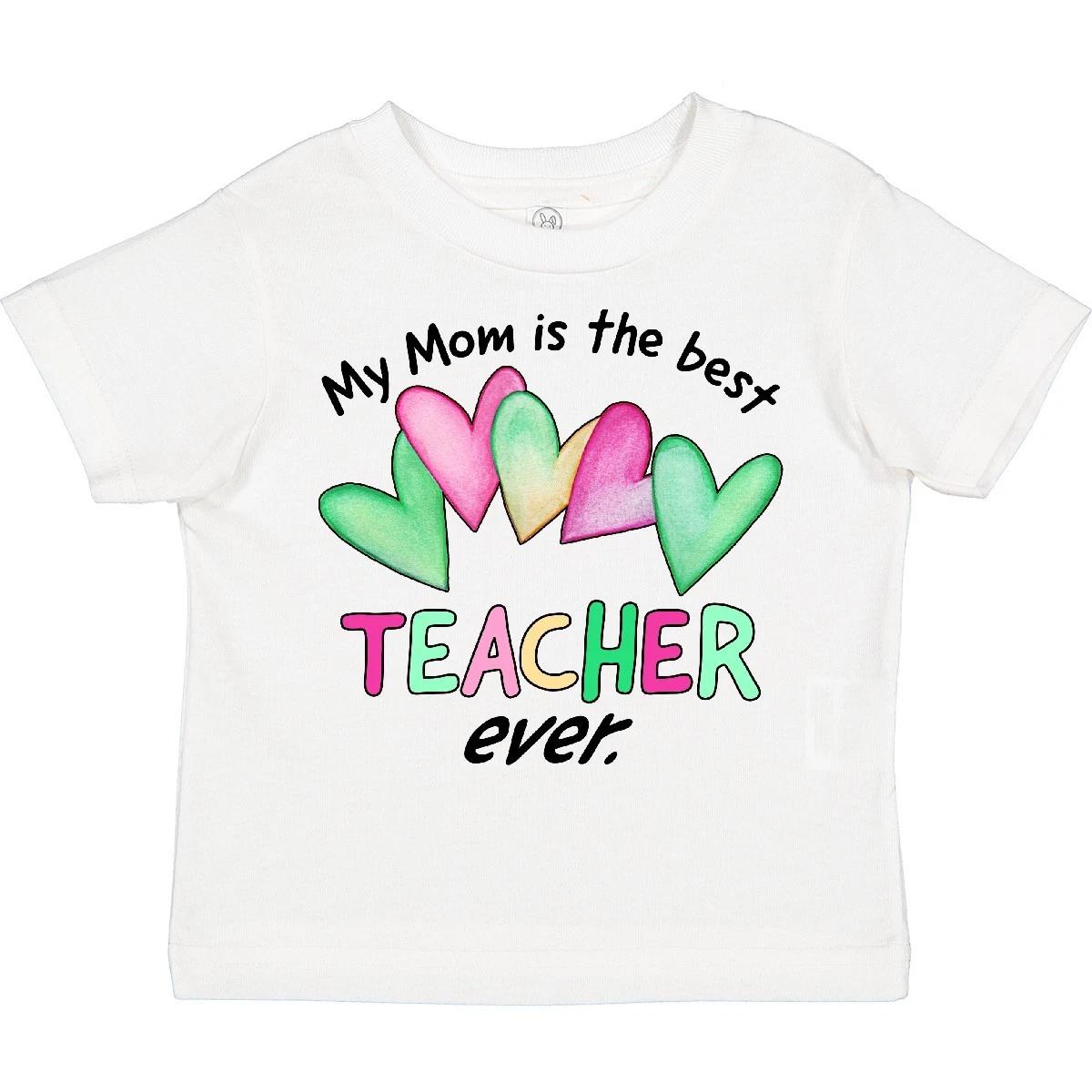 Inktastic My Mom Is The Best Teacher Ever Toddler T-Shirt Occupations School Kid 110