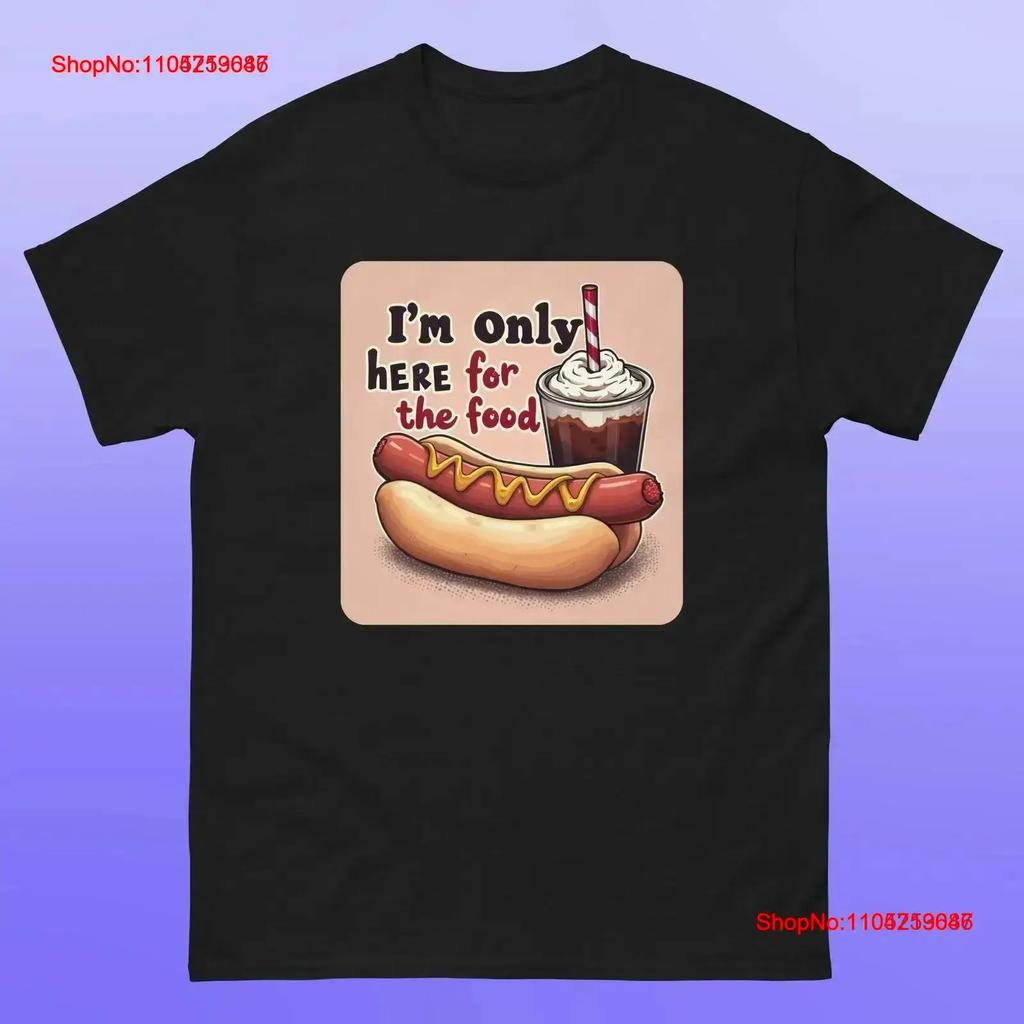 Hot Dog Humor Im Only Here for the Food T Shirt vintage Washed Versatile Soft homme designer clothes fashion Stretched vintage