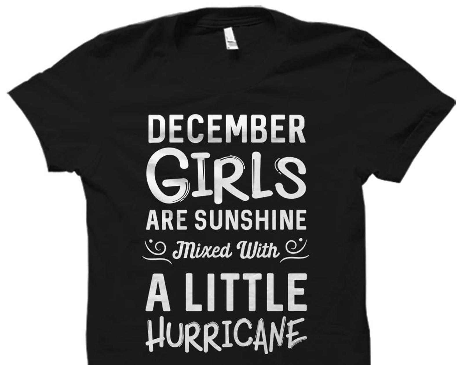 December Girls Shirt. December Birthday Shirt. Born in December Shirt. Cute Birthday Shirts December Shirt December Girls Sunshine #OS806 S