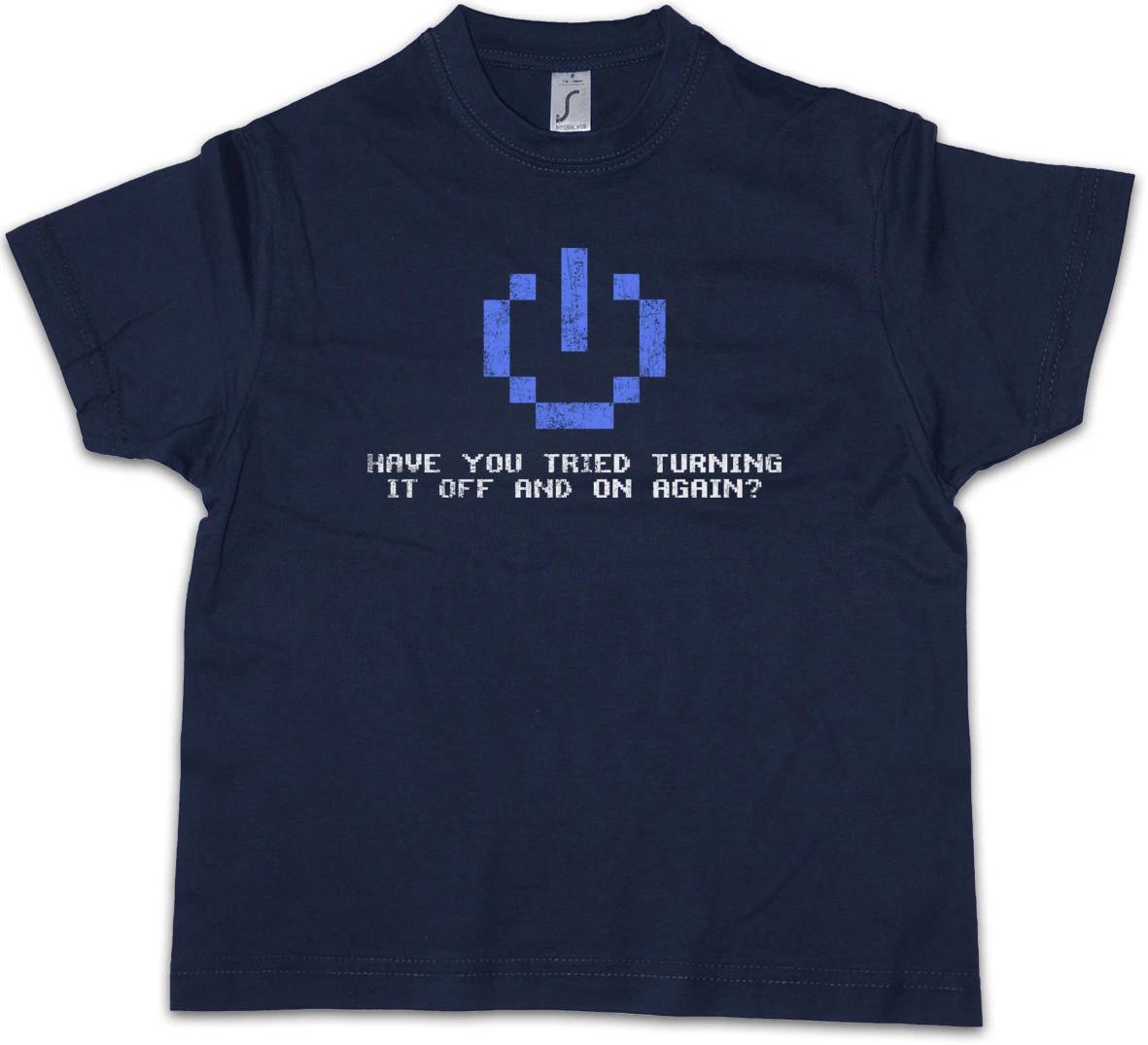

HAVE YOU TRIED TURNING IT OFF AND ON AGAIN Kids Boys T-Shirt PC Science Geek 150