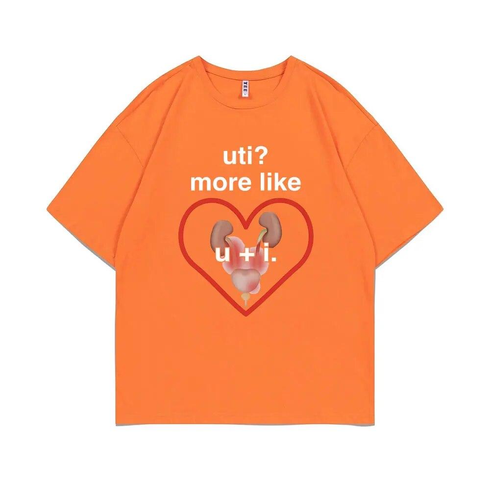 Funny UTI? More Like U + I Meme Print Tshirt Summer Unisex Casual Loose Tee Shirt Unisex Oversized Tees Male Fashion Cotton T-shirt