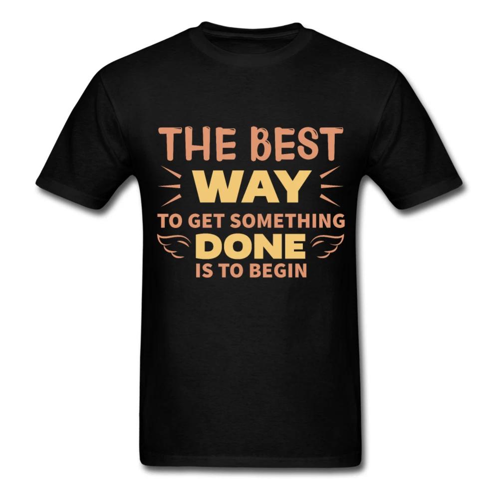 the best way is to begin shirt Inspirational Quote Tshirt motivational T-Shirt L