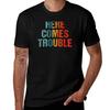 Here Comes Trouble Retro Tshirt Simple Print Design Tshirt