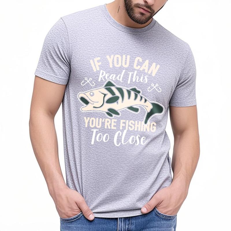 Brand Summer For Her Tshirt If You Can Read This Youre Fishing Too Close Short Sleeve Cotton Oneck Tshirt Teeshirt Male