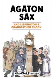 Agaton Sax and Lispingtons Grandfather Clock by NilsOlof Franzen Paperback Book 9781837910007
