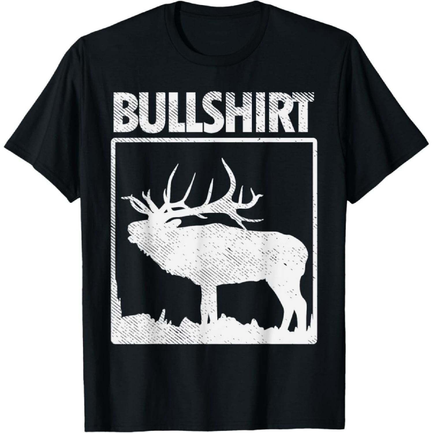 Bullshirt Funny Bull Elk Deer Buck Bow Hunting Hunter Gift T-Shirt S