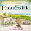 Spring Comes To Emmerdale by Pamela Bell Paperback Book 9781409185055