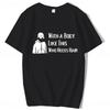 With A Body Like This Who Needs Hair Shirt Bald Gift Leisure T Shirts For Unisex Tops T Shirt Outdoor New Funny Cloth Gift
