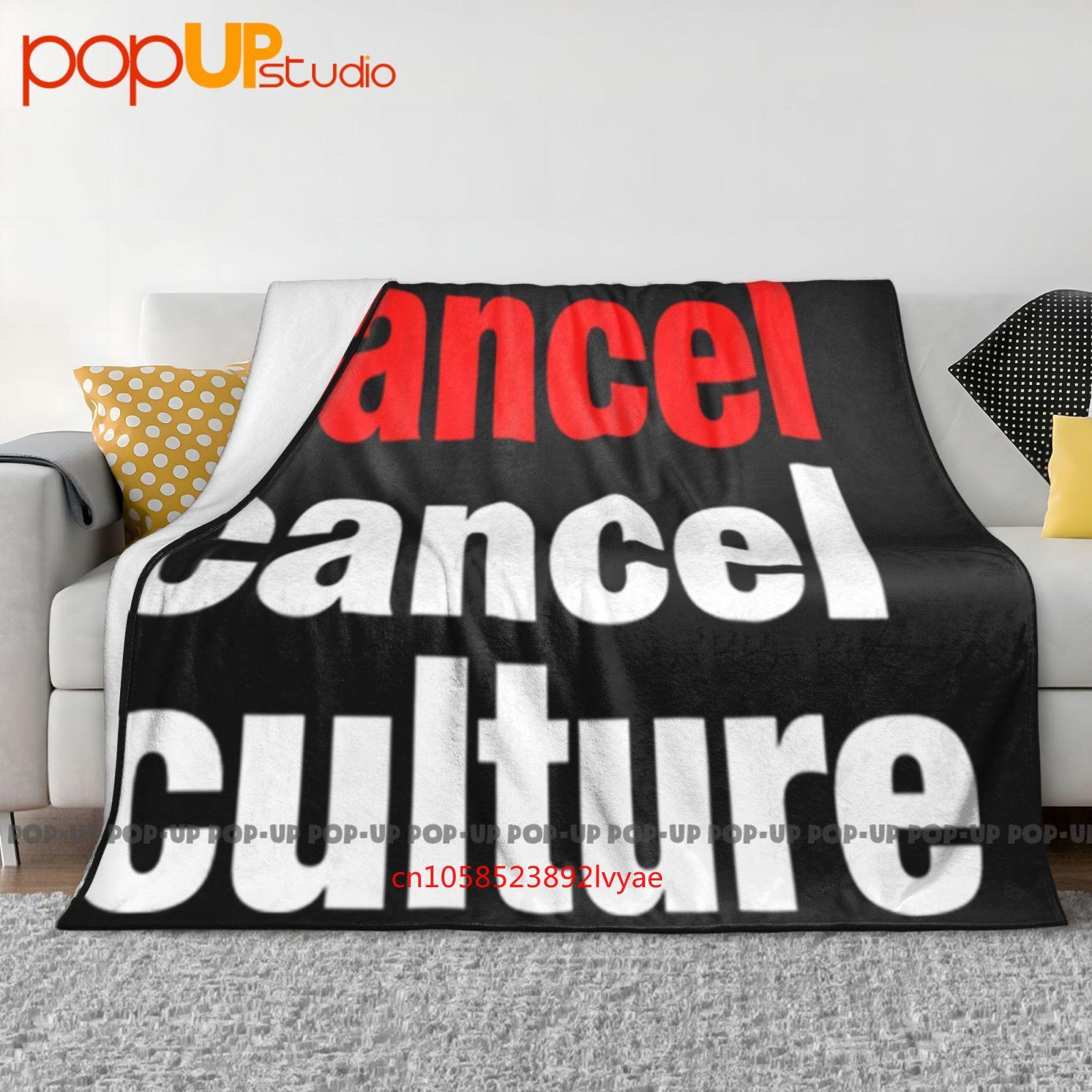 Cancel Cancel Culture Ultra-Soft Blanket Quilt Winter Sofa Cover Bed Covers Size: 75*100cm, Weight: 230 GSM