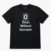 Zero Days Without Sarcasm Graphic T Shirt
