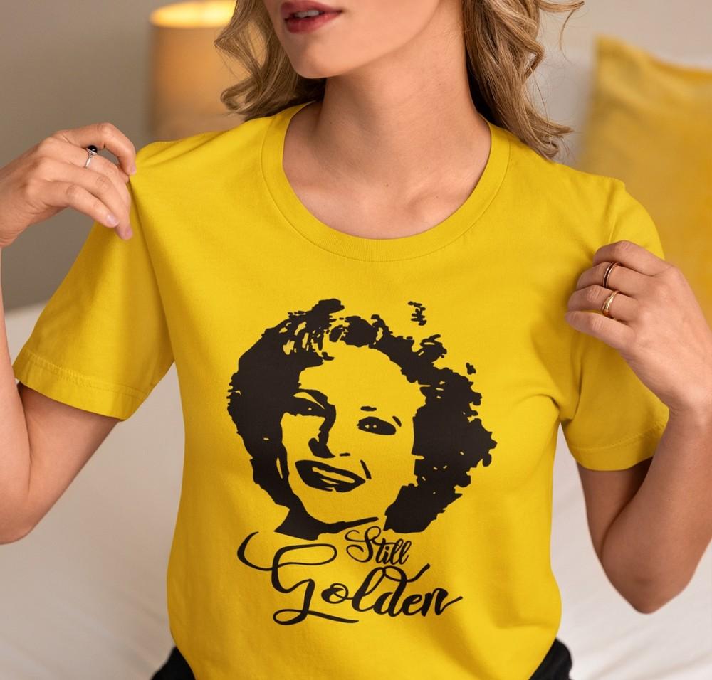 Betty White Shirt Still Golden Shirt Golden Girls Shirt Gift For Her Mom Shirt