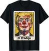 Trump El Pendejo Funny Political Clown Satire T-Shirt