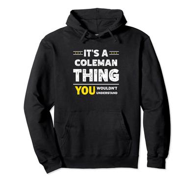 It's A Coleman Thing You Wouldn't Understand Family Name Hoodie
