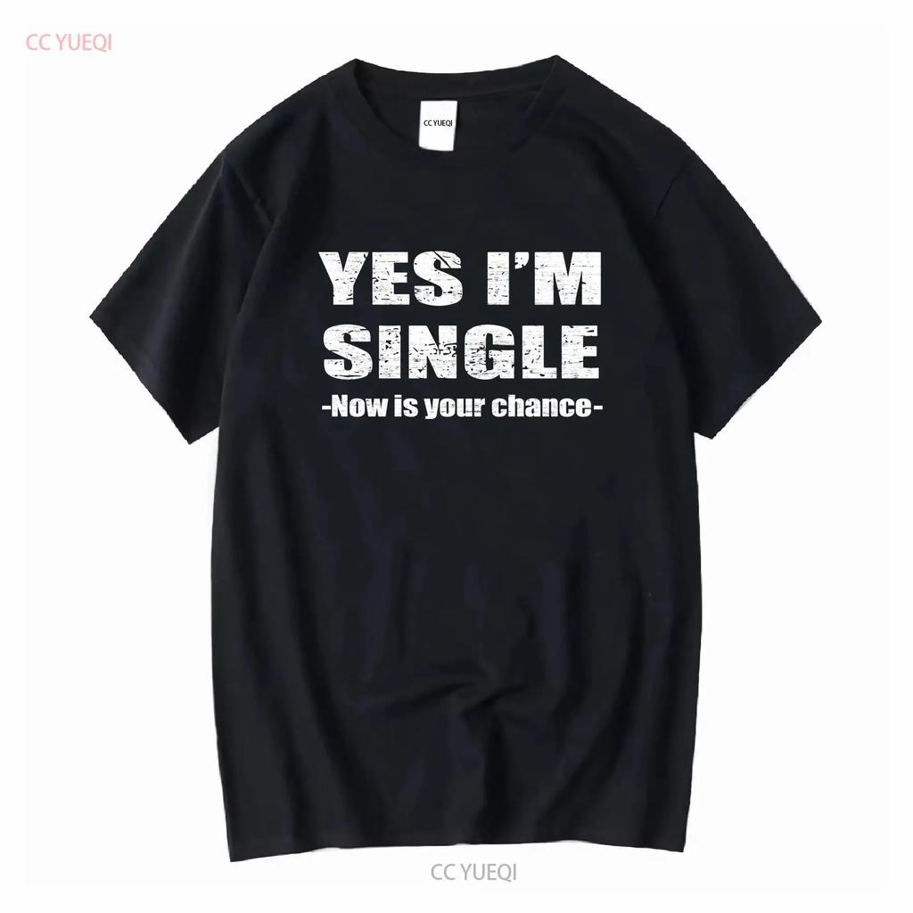 S5XL  Yes Im Single Now Is Your Chance Person Essential Vintage Mens T Shirt vintage Washed Soft Unisex fashion streetwear