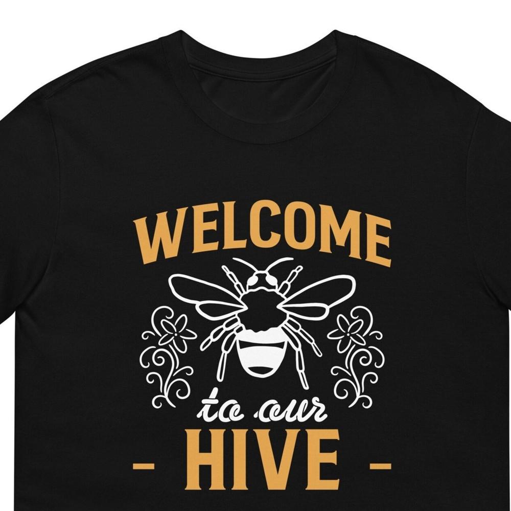 

26 Welcome To Our Hive Beekeeper Gift T-Shirt For Man & Woman - Beekeeping Tee Unisex T-Shirt XL