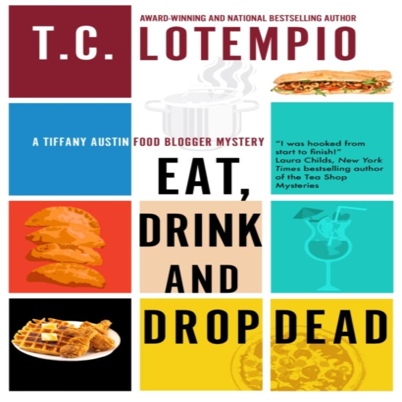 Eat Drink and Drop Dead by Toni LoTempio Hardback Book 9781448310029