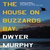 The House On Buzzards Bay by Dwyer Murphy Paperback Book 9781835013137