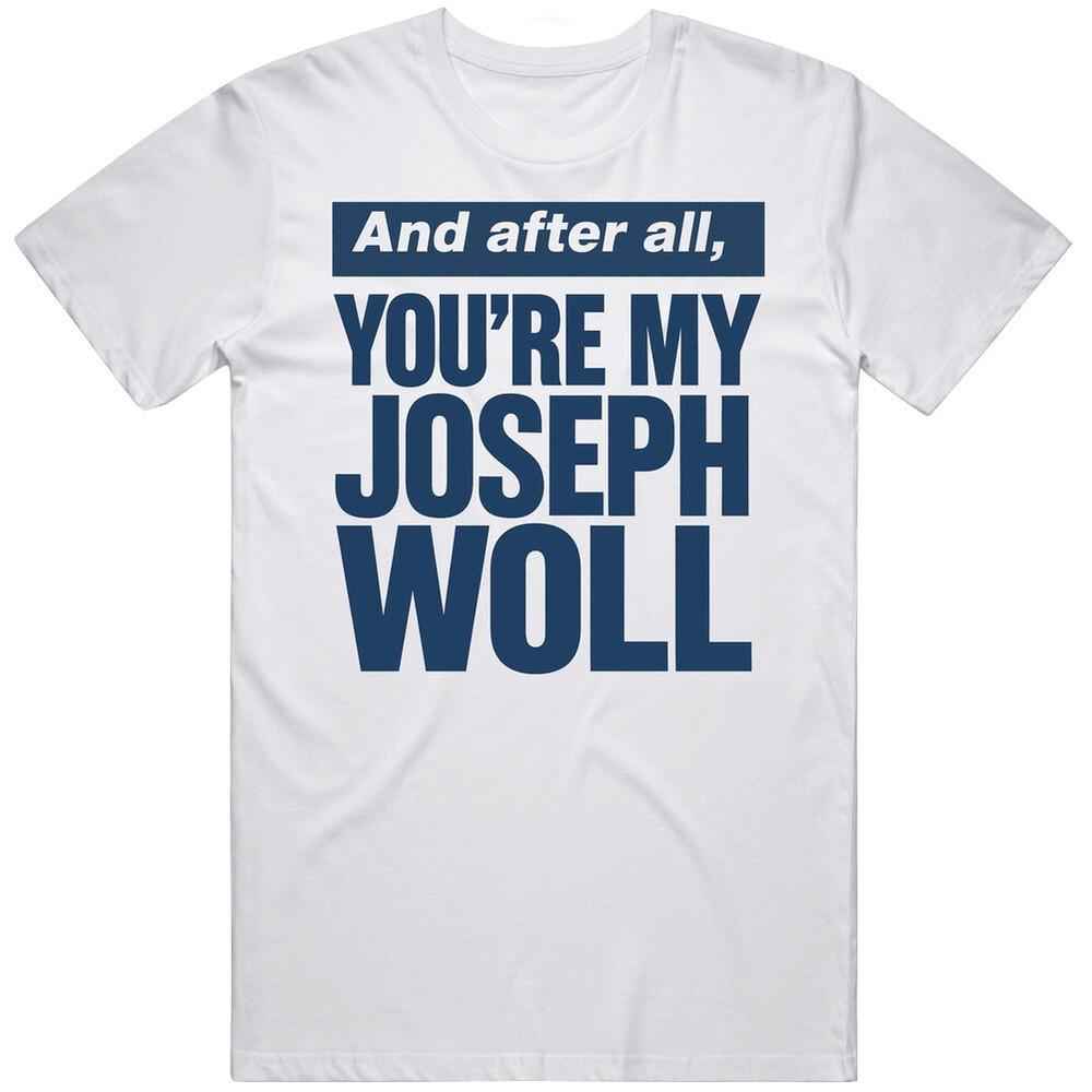 

Cool Joseph Woll You re My Joseph Woll Gift Idea V4 T Shirt XL