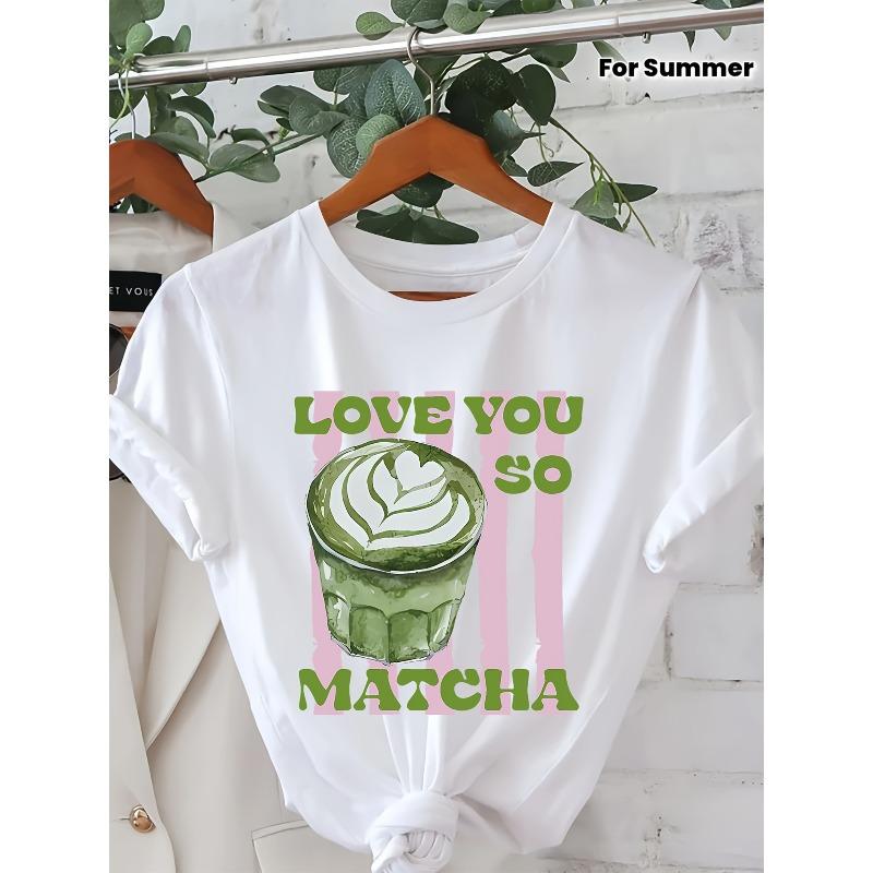Love You So Much Matcha Graphic Print T-Shirt, Short Sleeve Round Neck Casual Top, Suitable for Summer and Spring, Women s S белый