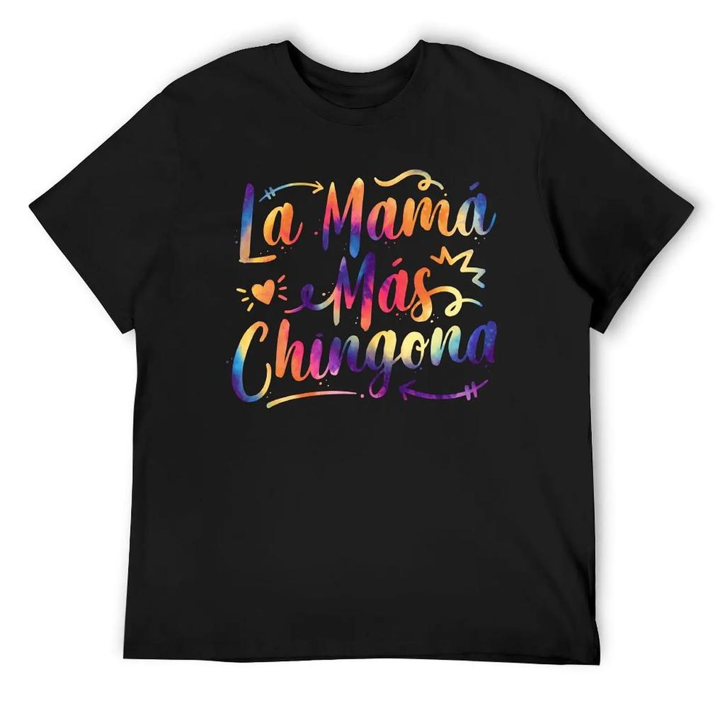 Mother's Day La Mama Mas Chingona Spanish Mothers Day Hispanic Tees Hipster T-shirt Fresh Move Sarcastic Home USA Size