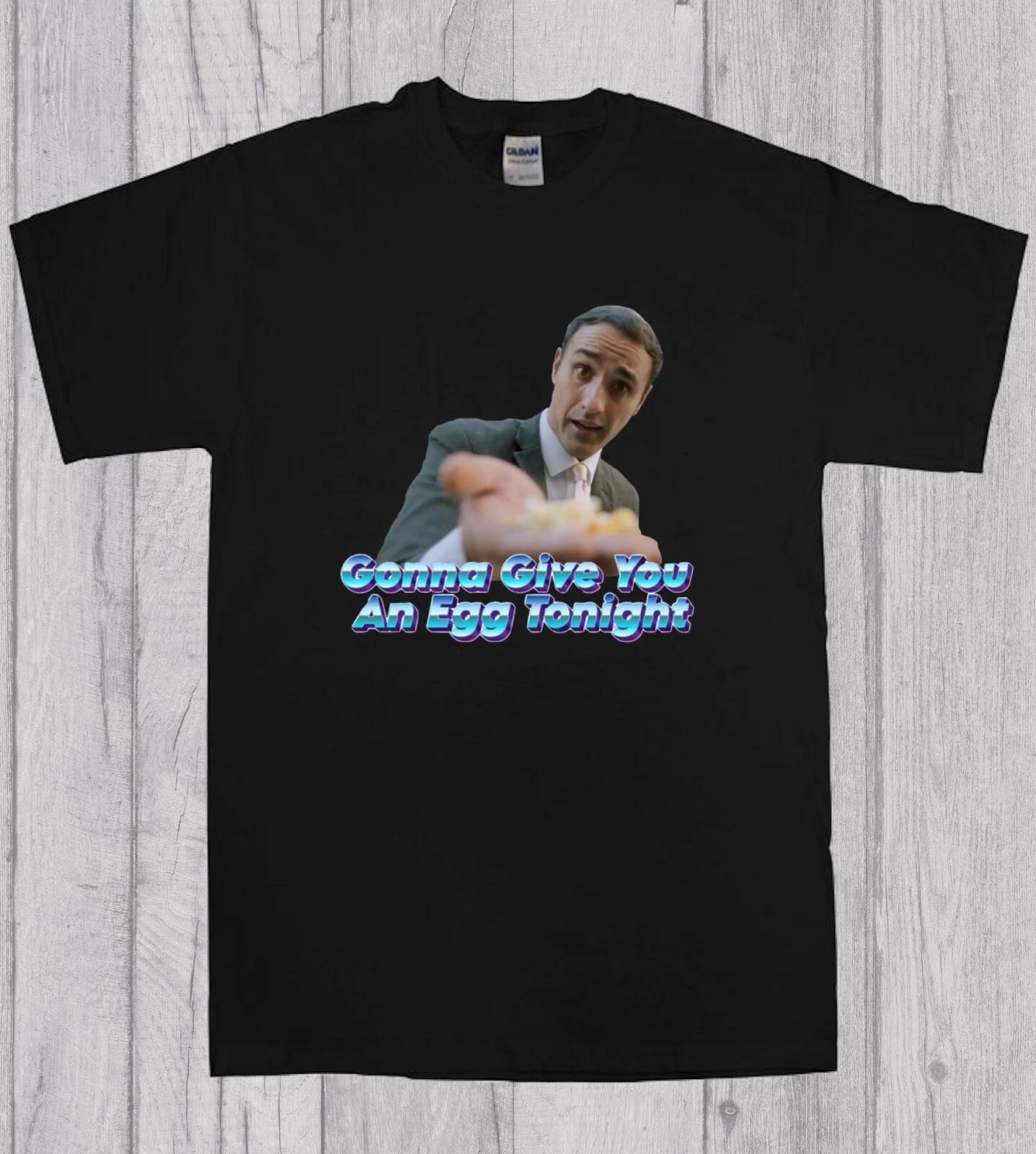Stath Give You an Egg Tonight Funny Unisex T-Shirt XL